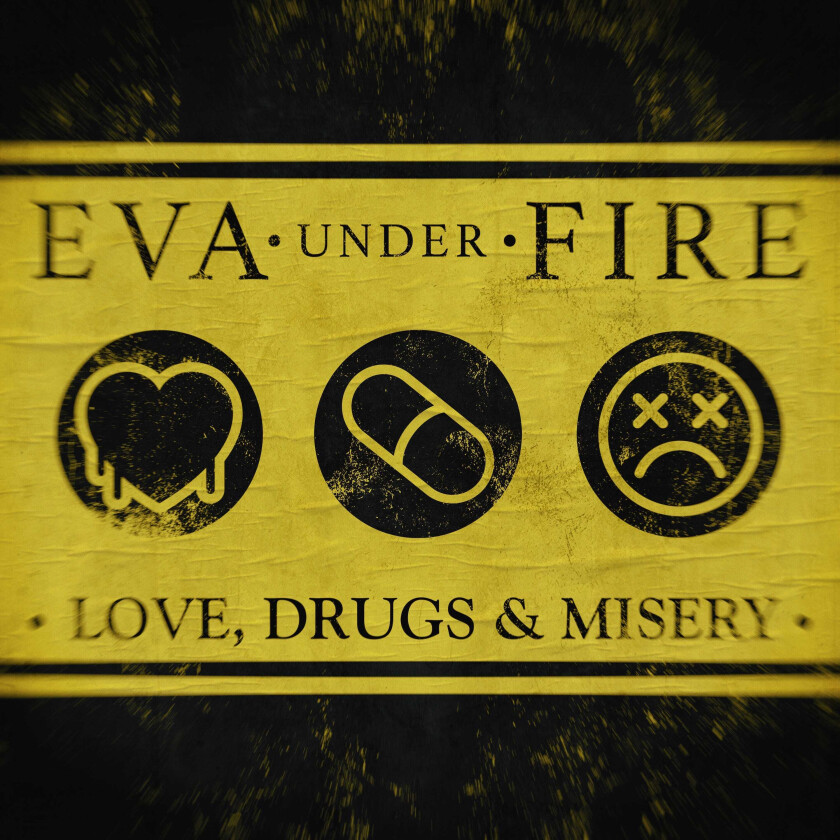 Eva Under Fire Love, Drugs & Misery CD
