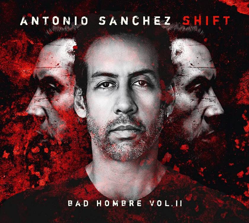 Antonio Sanchez Shift Bad Hombre Vol. II CD
