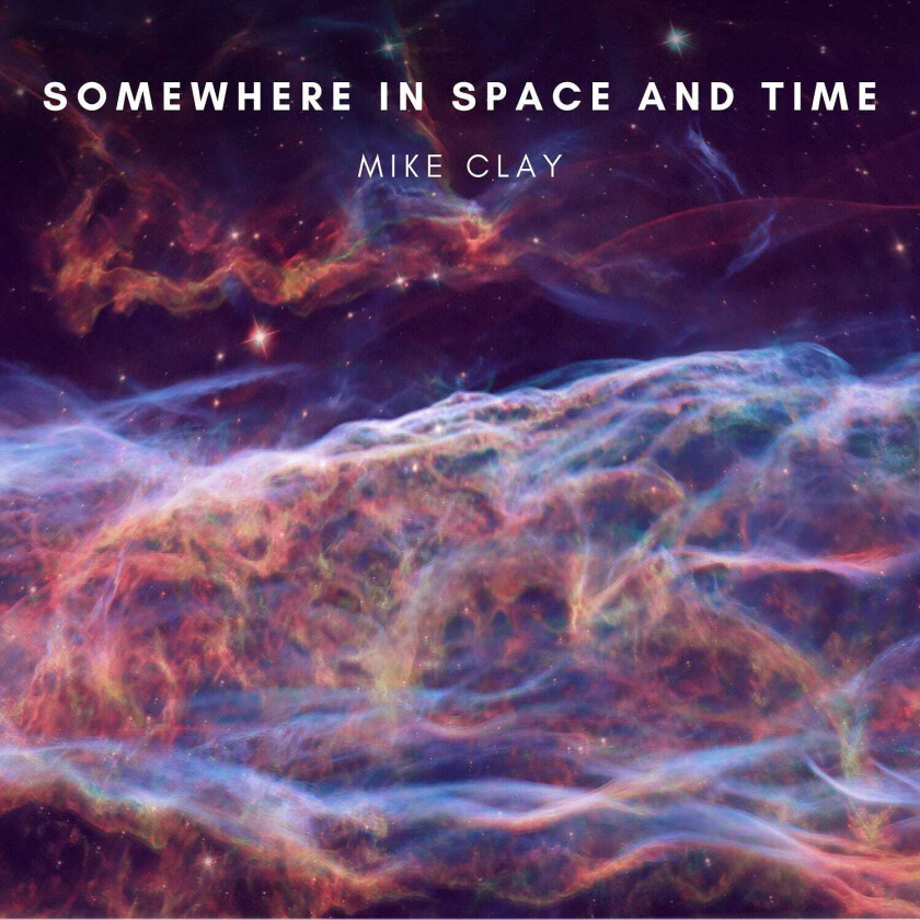 Mike Clay  Somewhere In Space And Time  CD