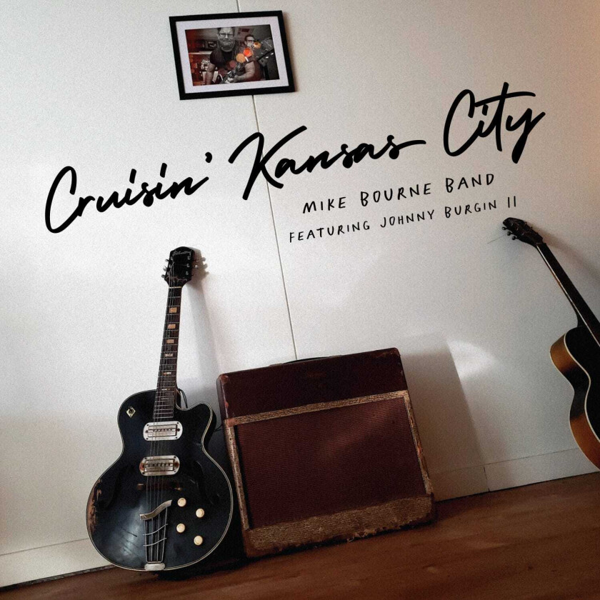Mike Bourne Band Cruisin' Kansas City CD