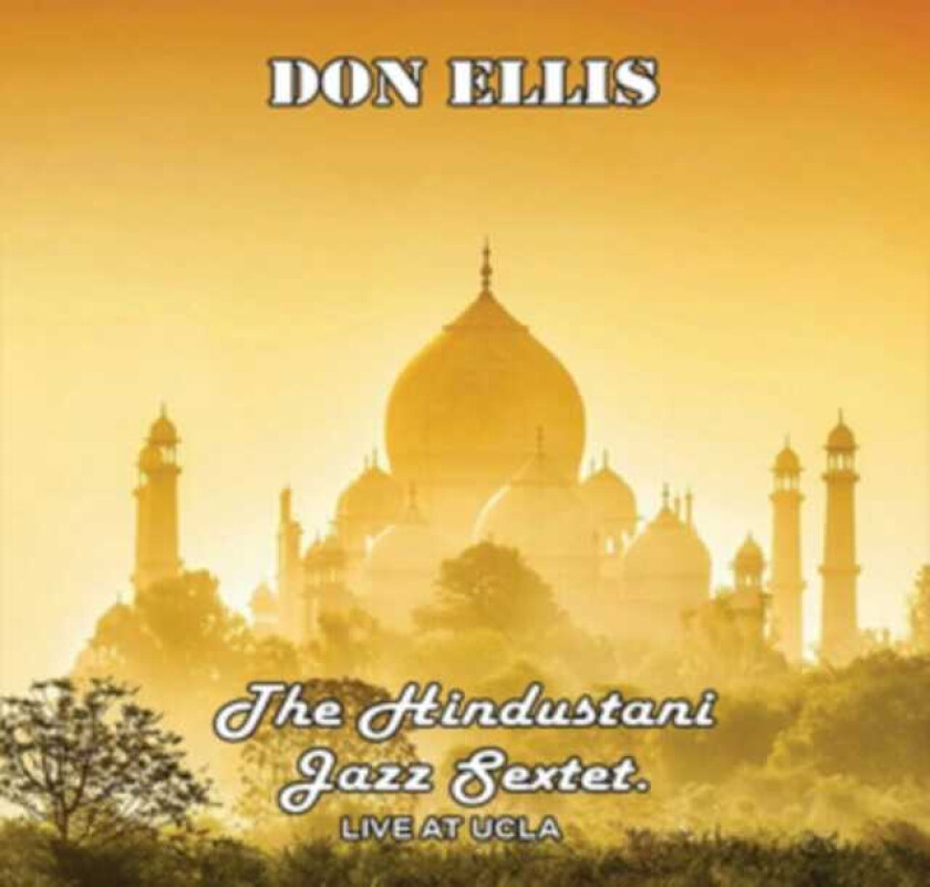 Don Ellis The Hindustani Sextet Live At UCLA CD