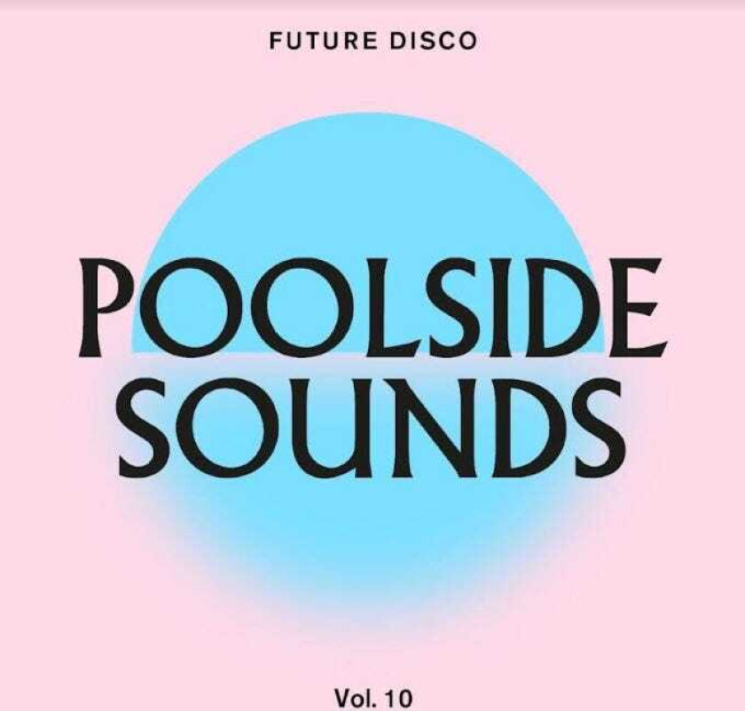 Diverse Electronica Future Disco: Poolside Sounds Vol.10 CD