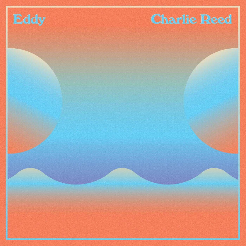 Charlie Reed Eddy LP/Vinyl