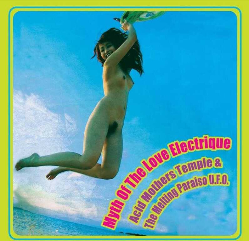 Acid Mothers Temple & The Melting Paraiso U.F.O Myth Of The Love Electrique LP/Vinyl