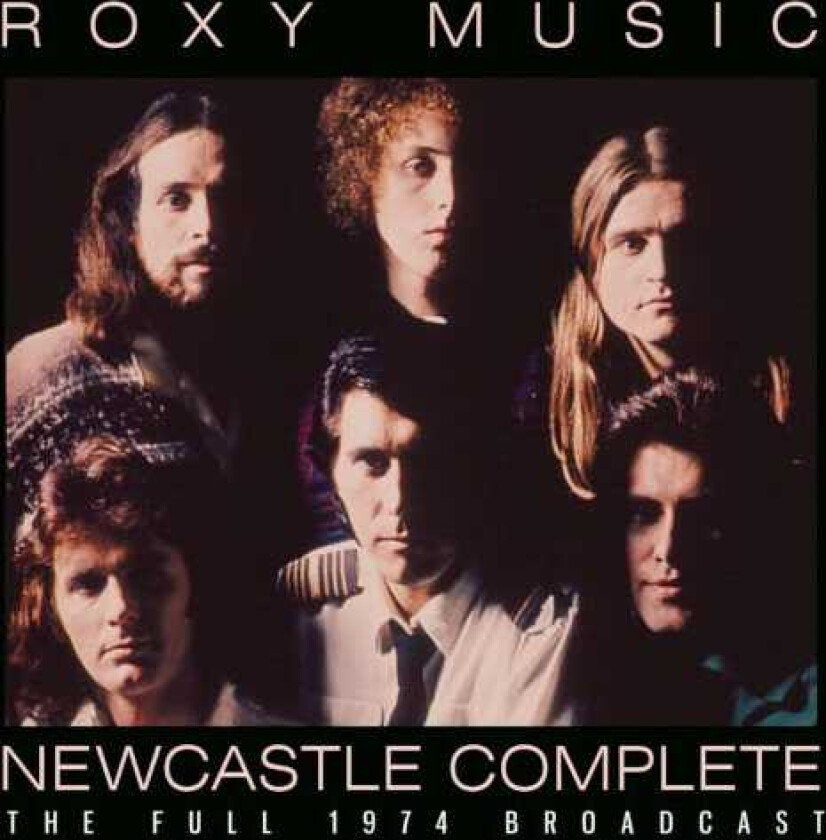 Roxy Music Newcastle Complete (Live Broadcast 1974) CD