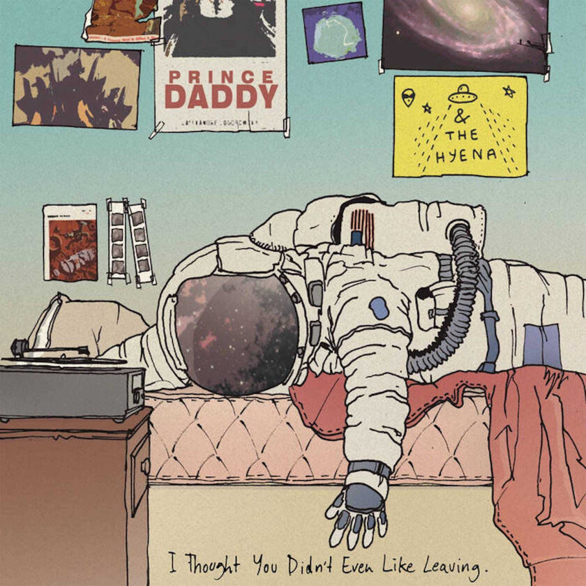 Prince Daddy & The Hyena I Thought You Didn't Even Like Leaving CD