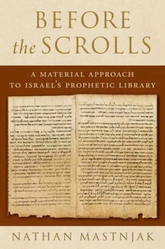 Before the Scrolls av Nathan (Professor of Sacred Scripture Professor of Sacred Scripture Notre Dame Seminary New Orleans) Mastnjak