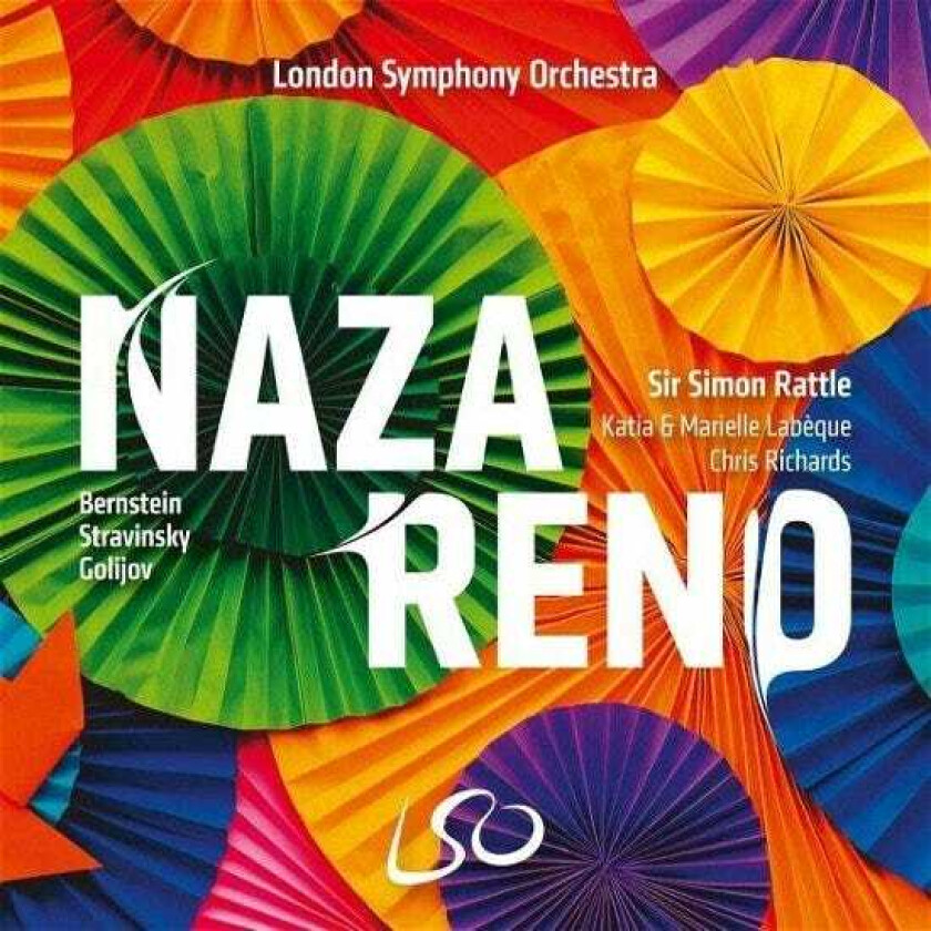 Simon Rattle, London Symphony Orchestra, Katia Labèque, Marielle Labèque, Chris Richards, Leonard Bernstein, Osvaldo Golijov, Gonzalo Grau Bernstein, Stravinsky, Golijov: NAZARENO! CD