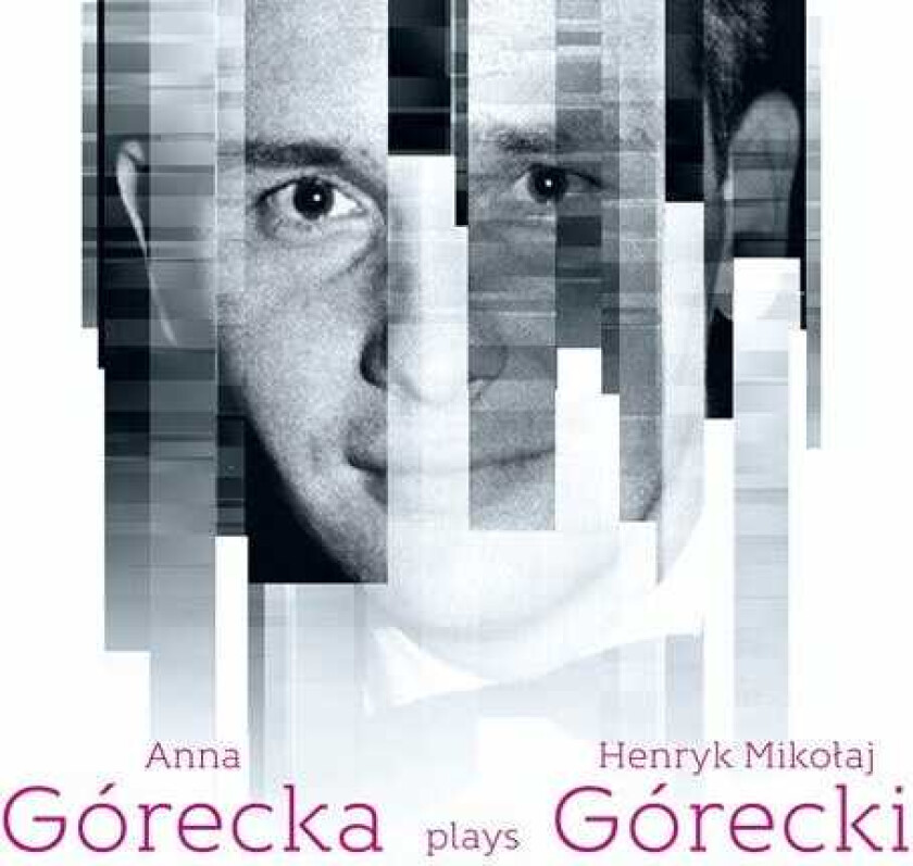 Anna Górecka, Henryk Górecki  Anna Górecka Plays Henryk Mikolaj Górecki  CD