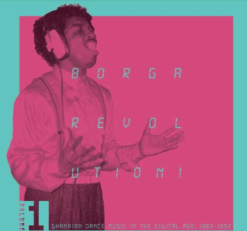 Diverse World Music Borga Revolution! Ghanian Music In The Digital Age, 19831992 Vol 1 LP/Vinyl