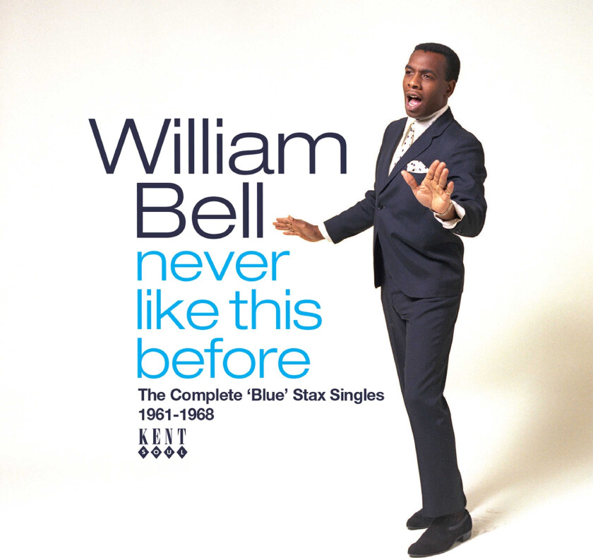 William Bell  Never Like This Before: The Complete Blue Stax Singles 19611968  CD