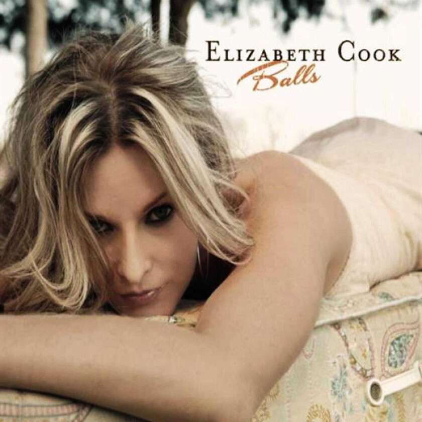 Elizabeth Cook : Balls CD 15th Anniversary Album (2022)