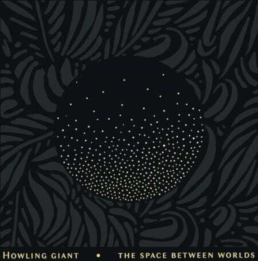 Howling Giant The Space Between Worlds LP/Vinyl