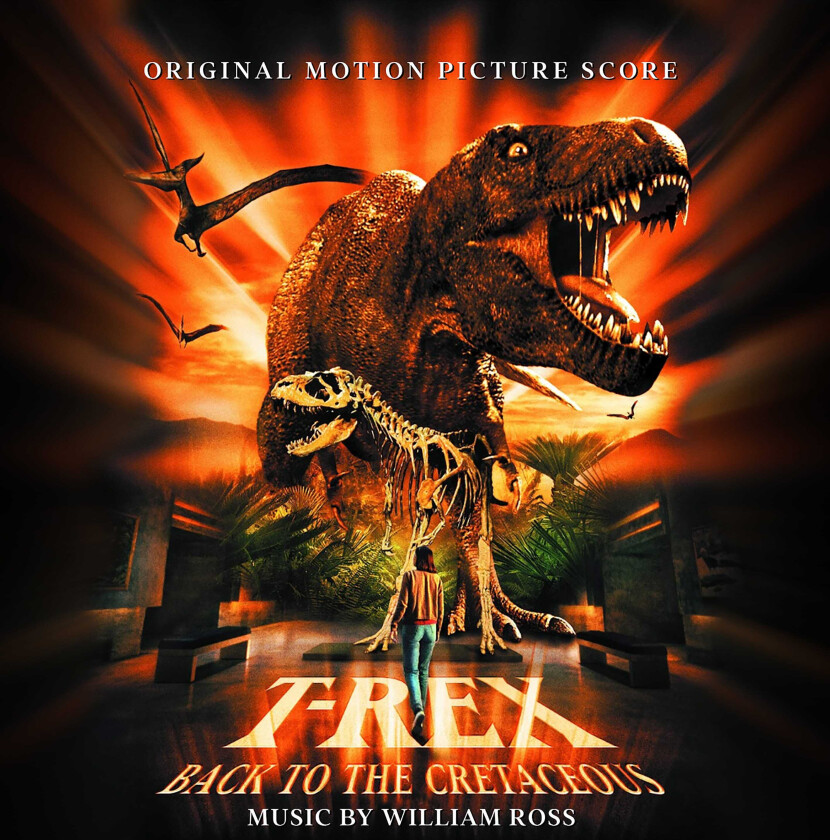 WILLIAM ROSS, Filmmusikk  TRex  Back To The Cretaceous  CD