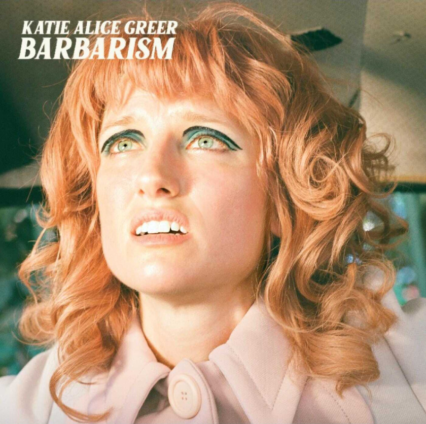 Katie Alice Greer Barbarism LP/Vinyl