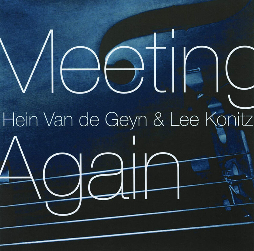 Lee Konitz, Hein Van De Geyn  Meeting Again  CD