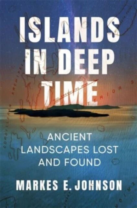 Islands in Deep Time av Markes E. Johnson