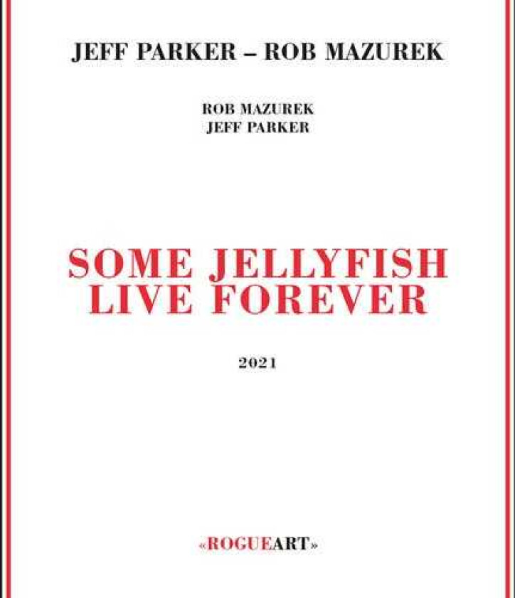 Jeff Parker, Rob Mazurek Some Jellyfish Live Forever CD