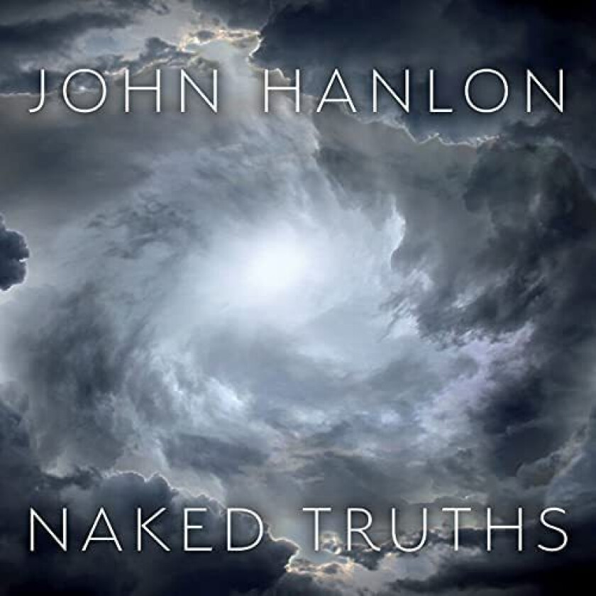 John Hanlon Naked Truths CD