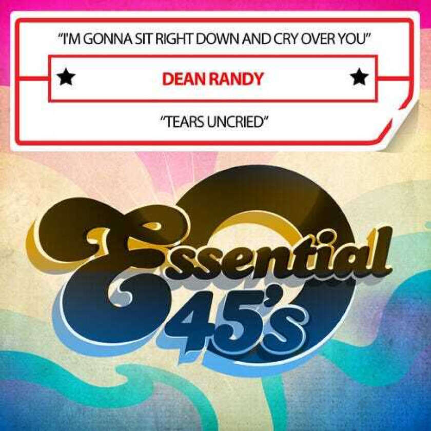 Dean Randy I'm Gonna Sit Right Down And Cry Over You / Tears CD