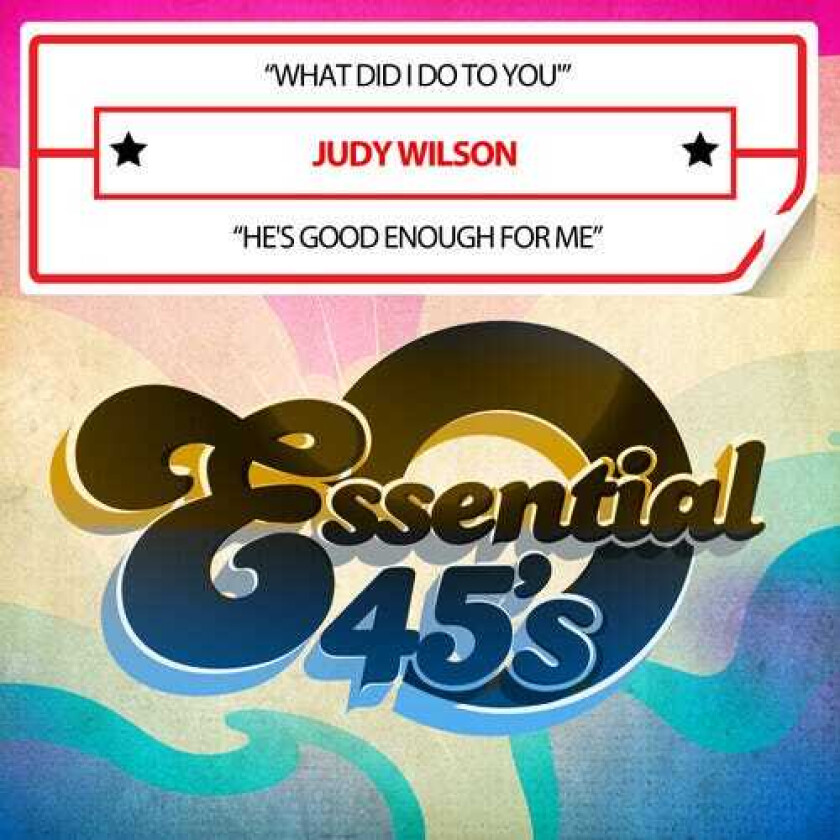 Judy Wilson What Did I Do To You / He's Good Enough For Me CD