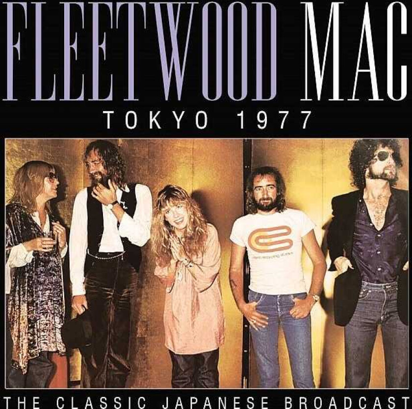 Fleetwood Mac Tokyo 1977 The Classic Japanese Broadcast CD