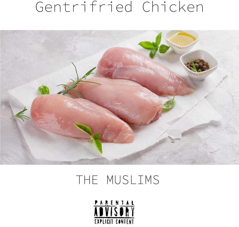 The Muslims Gentrifried Chicken LP/Vinyl