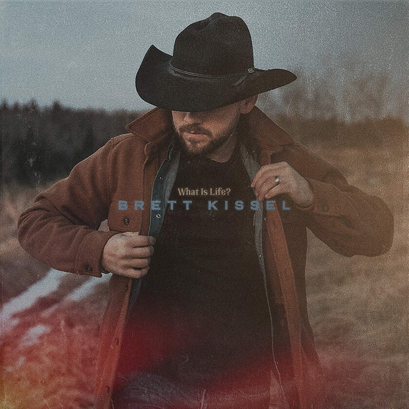 Brett Kissel What Is Life CD