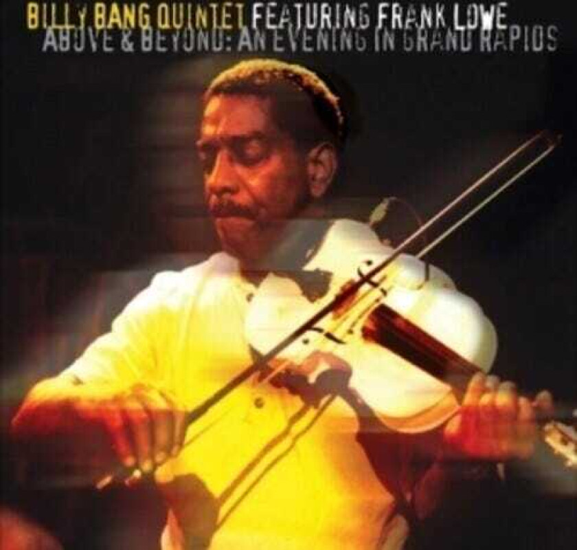 Billy Bang, Frank Lowe Above & Beyond CD