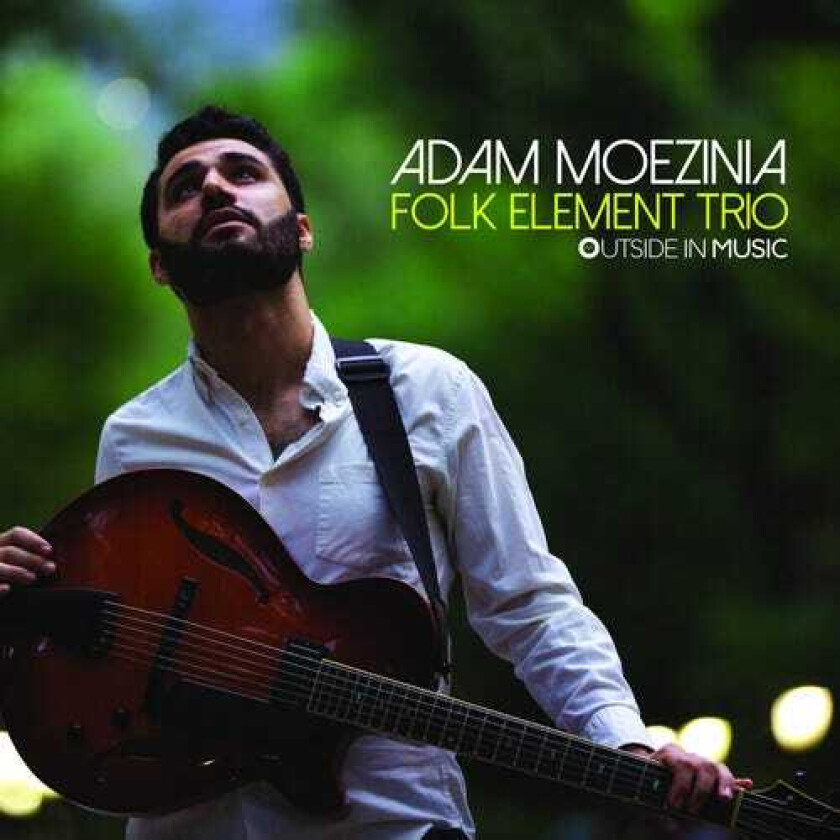 Adam Moezinia  Folk Element Trio  CD