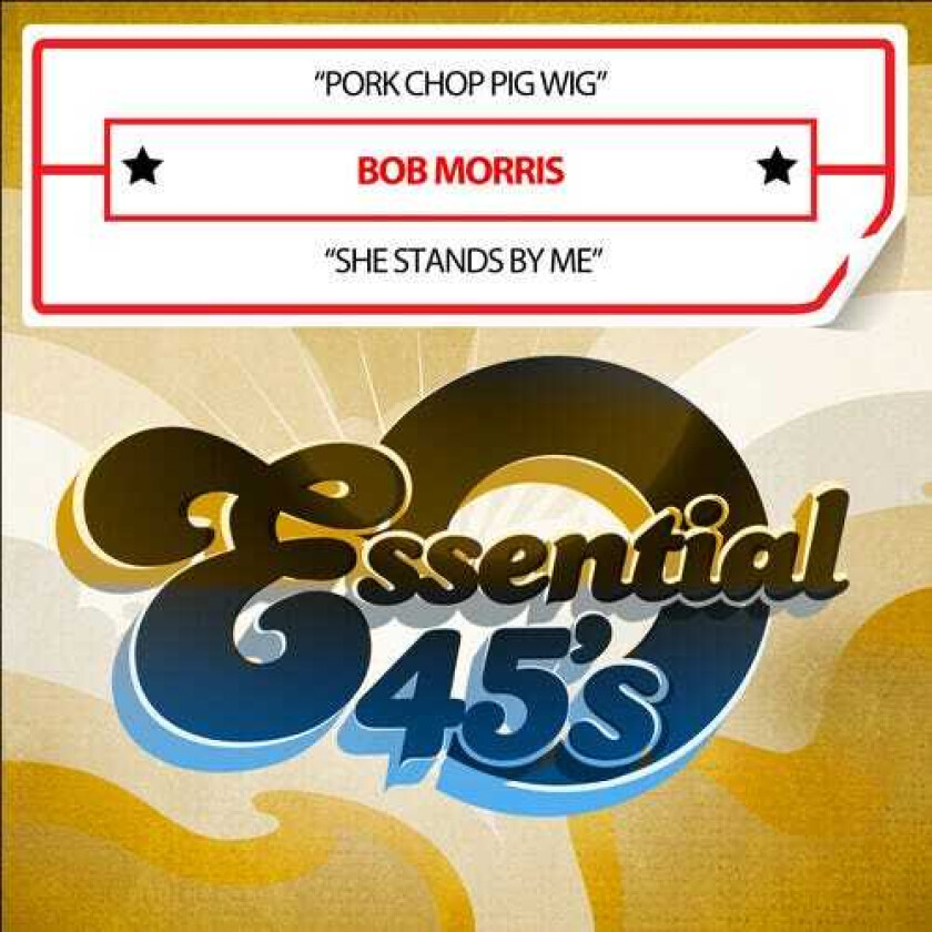 Bob Morris  Pork Chop Pig Wig / She Stands By Me (Digital 45)  CD