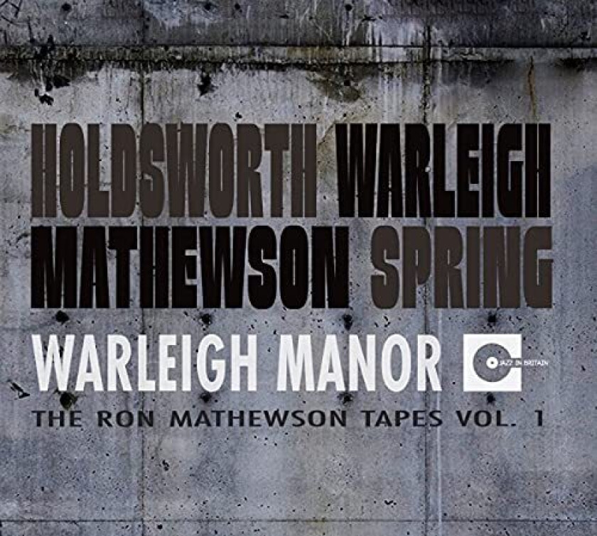 Allan Holdsworth, Ron Mathewson Warleigh Manor: The Ron Mathewdon Tapes Vol 1 CD