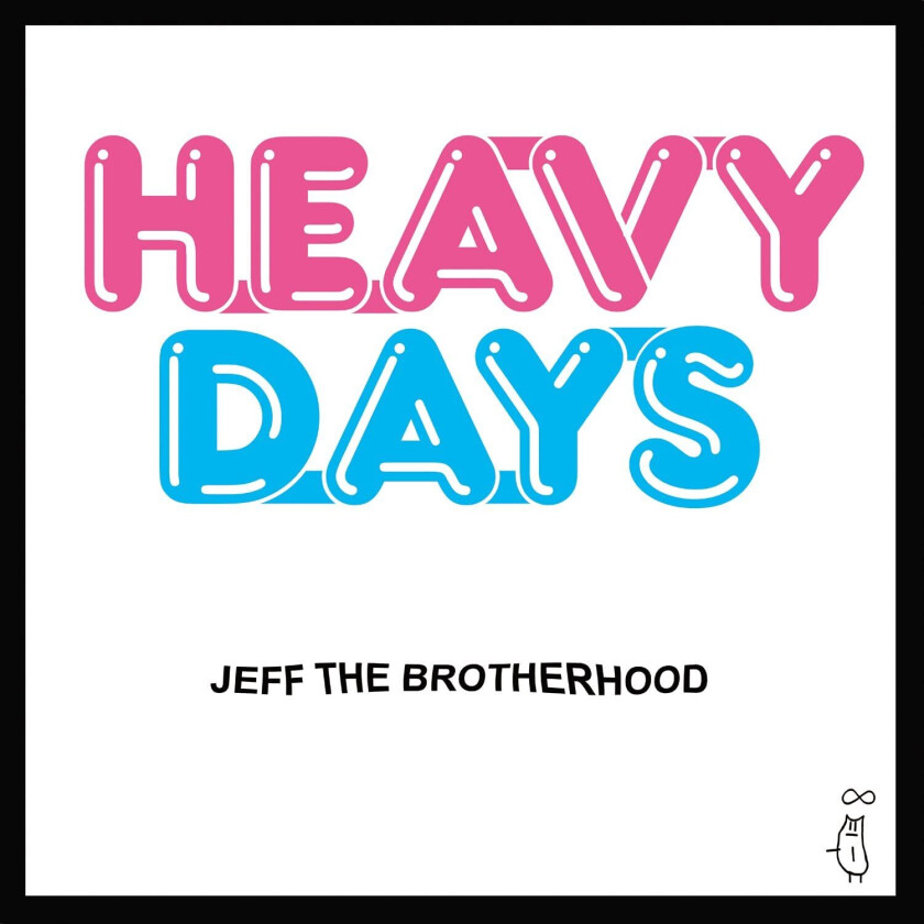 Jeff The Brotherhood  Heavy Days  CD