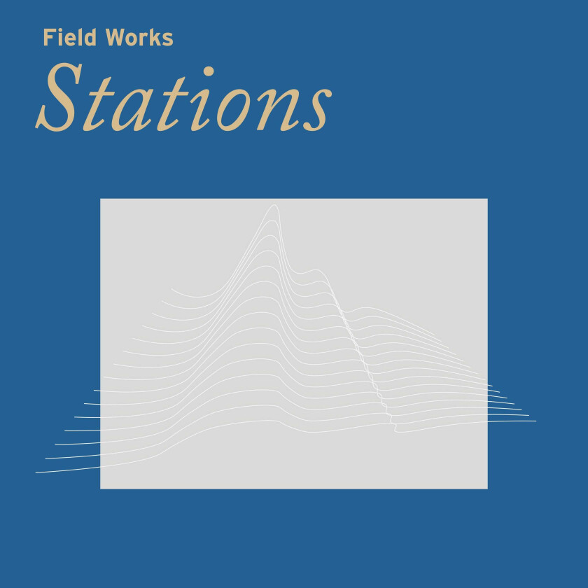 Field Works Stations LP/Vinyl
