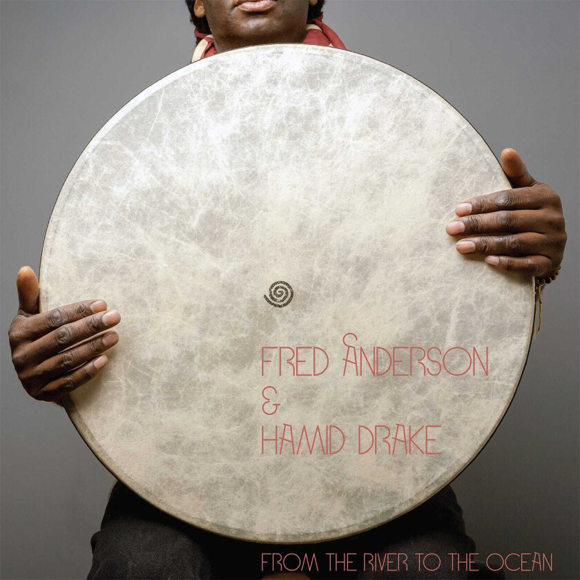 Fred Anderson, Hamid Drake From The River To The Ocean LP/Vinyl