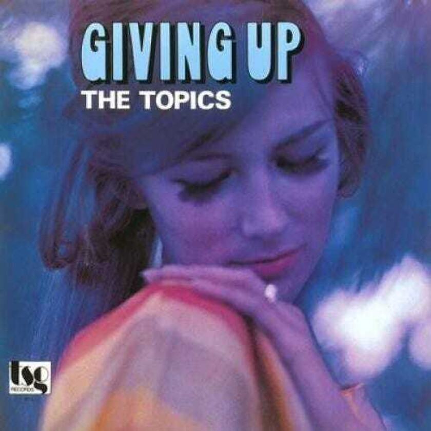 The Topics Giving Up LP/Vinyl