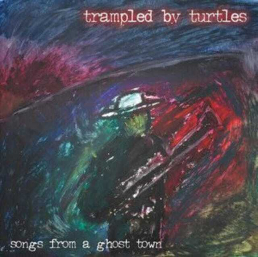 Trampled By Turtles Songs From A Ghost Town LP/Vinyl