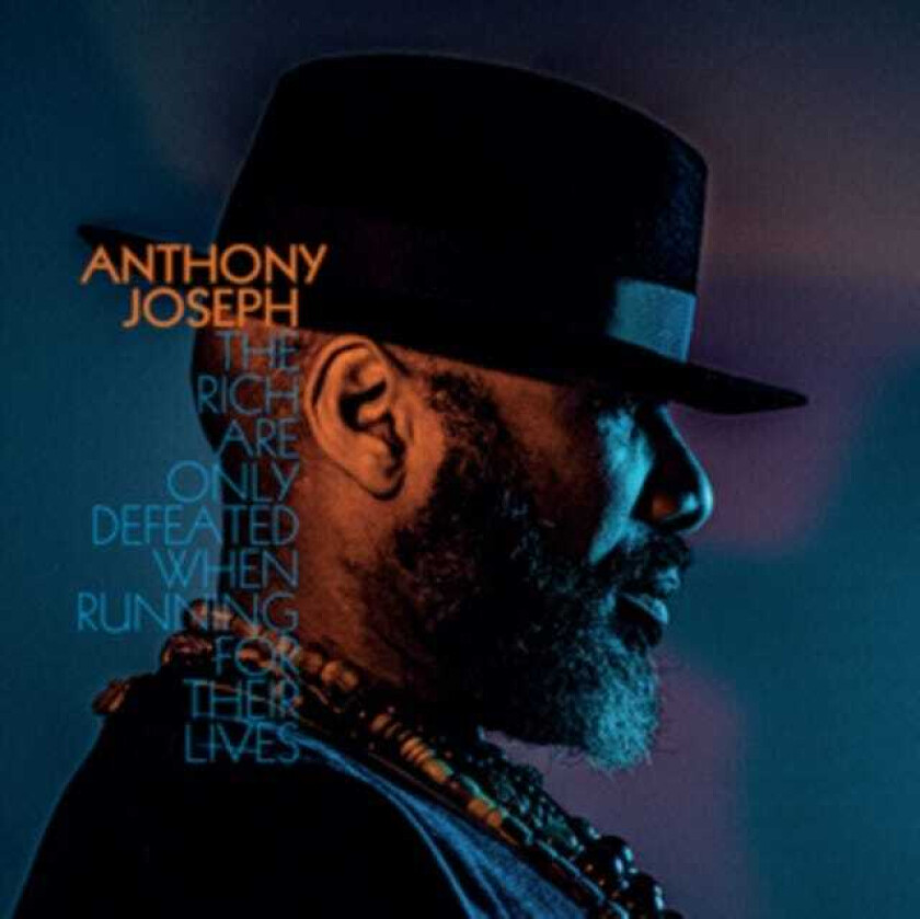 Anthony Joseph Rich Are Only Defeated When Running For Their LP/Vinyl