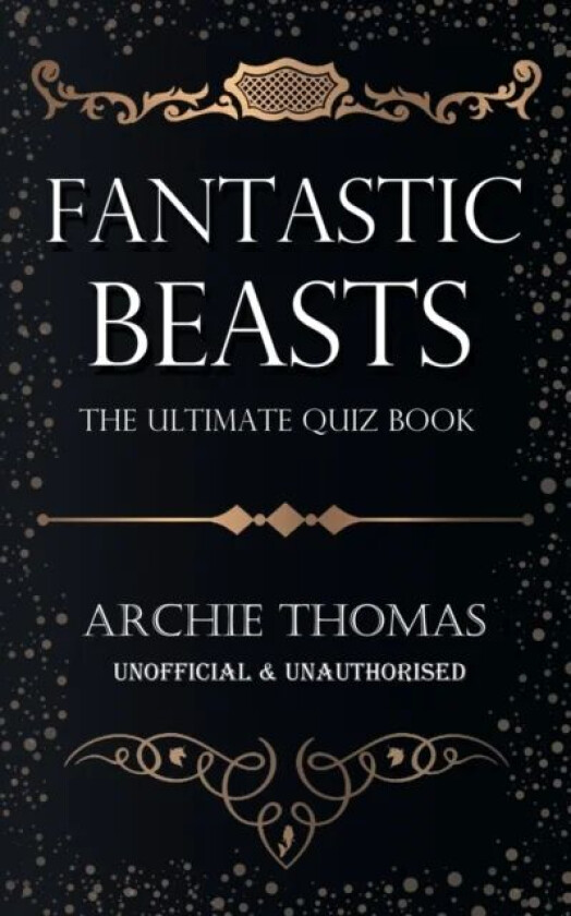 Fantastic Beasts - The Ultimate Quiz Book av Archie Thomas