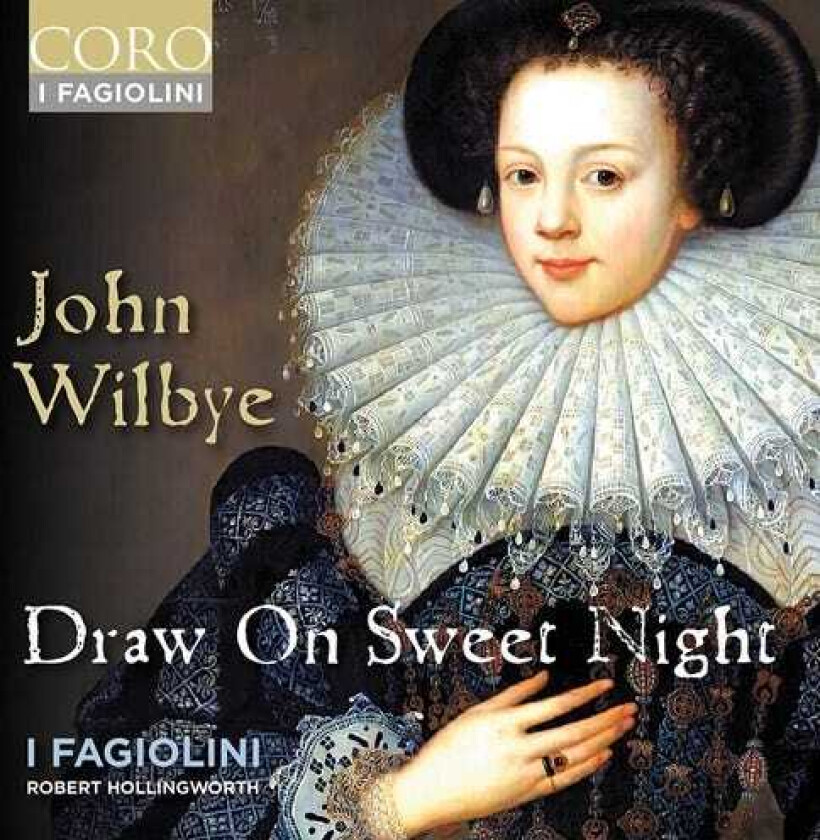 I Fagiolini Choir  Wilbye: Draw On Sweet Night  CD