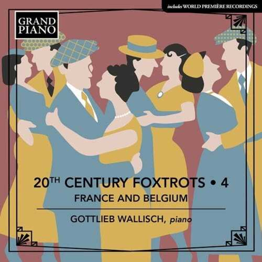 Gottlieb Wallisch  20th Century Foxtrots  France & Belgium, Vol. 4  CD