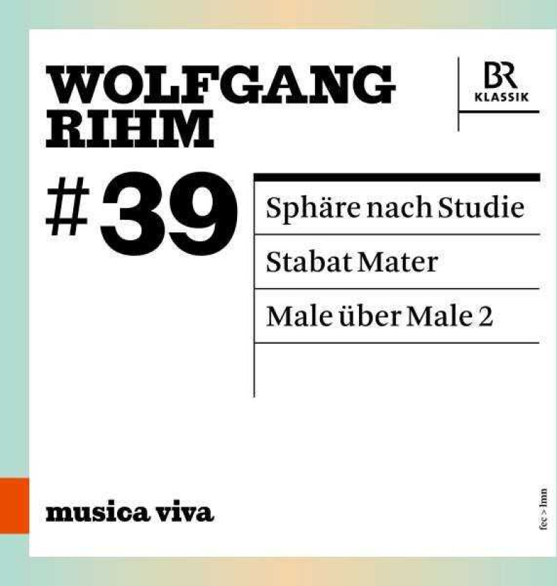 Christian Gerhaher, Tabea Zimmermann, Tamara Stefanovich, Jorg Widmann, Stanley Dodds, Wolfgang Rihm  Rihm: Sphaere Nach Studie; Stabat Mater; Male Uber Male 2  CD