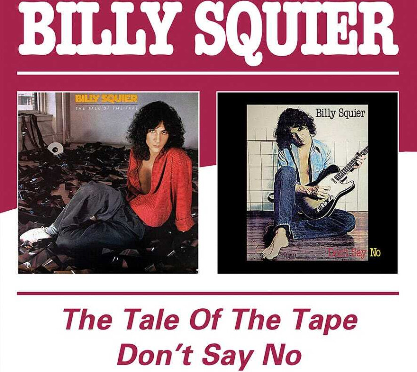 Billy Squier  The Tale Of The Tape / Don't Say No  CD