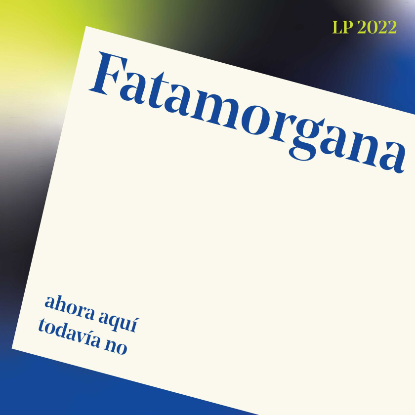 Fatamorgana Ahora Aquí Todavía No LP/Vinyl