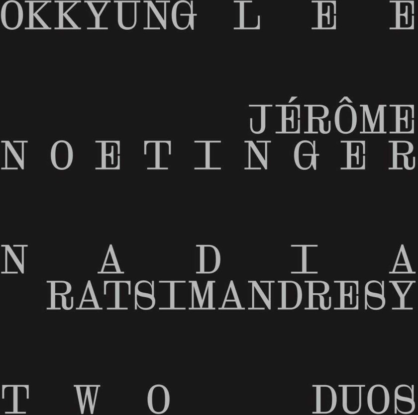 Lee Okkyung, Jerome Noetinger, Nadia Ratsimandresy Two Duos LP/Vinyl