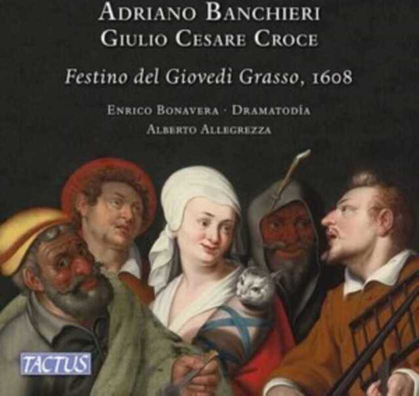 Enrico Bonavera, Dramatodia, Alberto Allegrezza, Adriano Banchieri, Giulio Cesare Croce  Il Festino Del Giovedì Grasso  CD