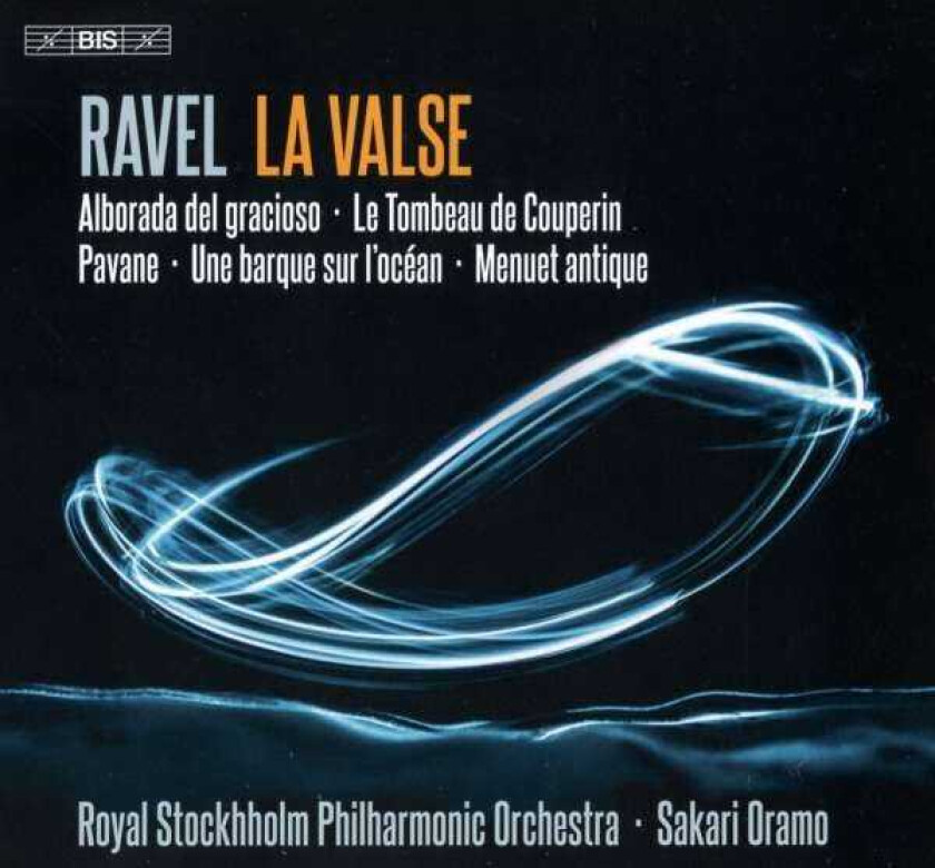 Royal Stockholm Philharmonic Orchestra, Sakari Oramo  Ravel: La Valse  CD