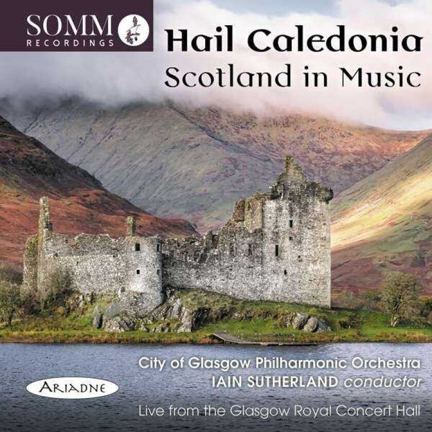 City Of Glasgow Philharmonic Orchestra Hail Caledonia: Scotland In Music CD