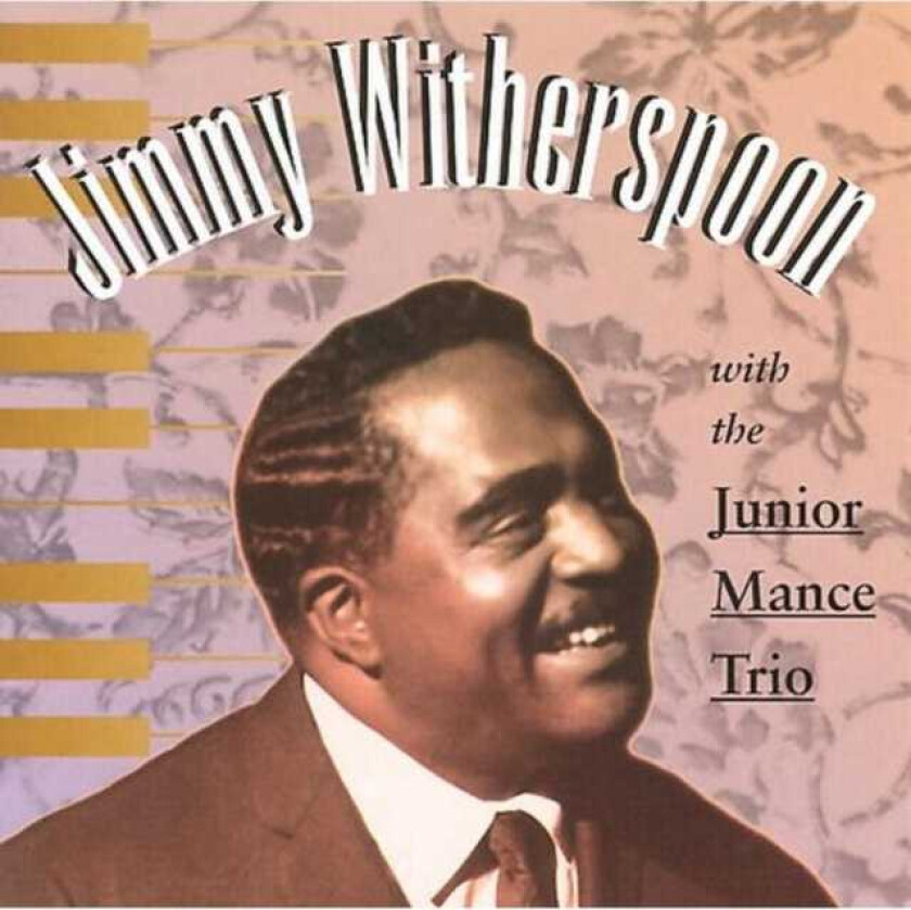 Jimmy Witherspoon  Jimmy Witherspoon With The Junior Mance Trio  CD