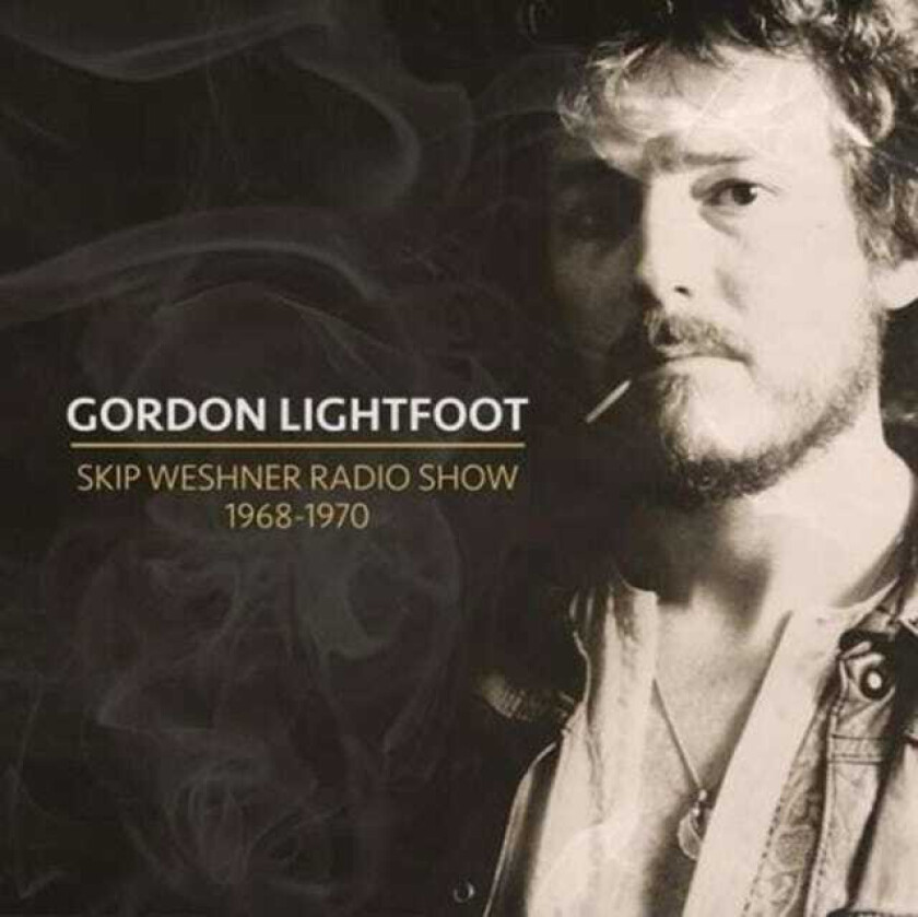 Gordon Lightfoot Skip Weshner Radio Show 19681970 CD